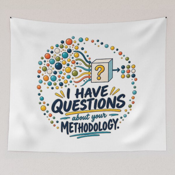 Item preview, I Have Questions About Your Methodology – Research & Data Nerd Humor designed and sold by Dr.Carrie'sStore.