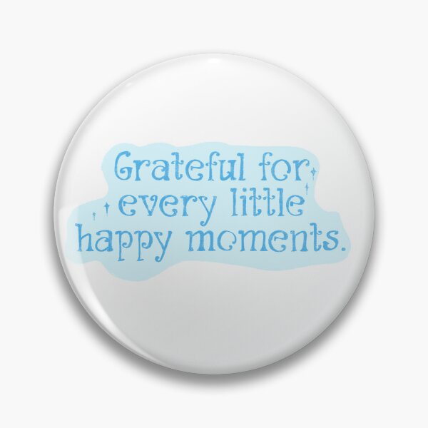 Item preview, Grateful for every little happy moments designed and sold by pinkyfish1010.