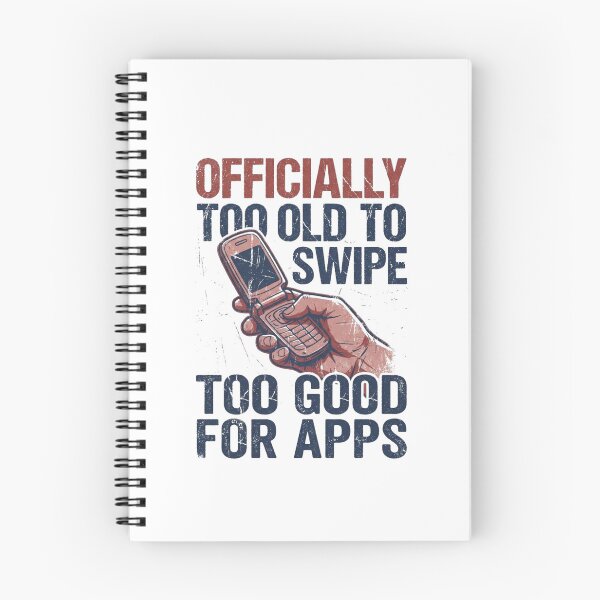 Item preview, Birthday	Officially Too Old to Swipe, Too Good for Apps designed and sold by FitEnvy.