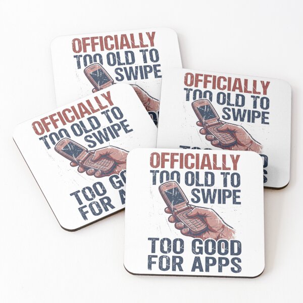 Item preview, Birthday	Officially Too Old to Swipe, Too Good for Apps designed and sold by FitEnvy.