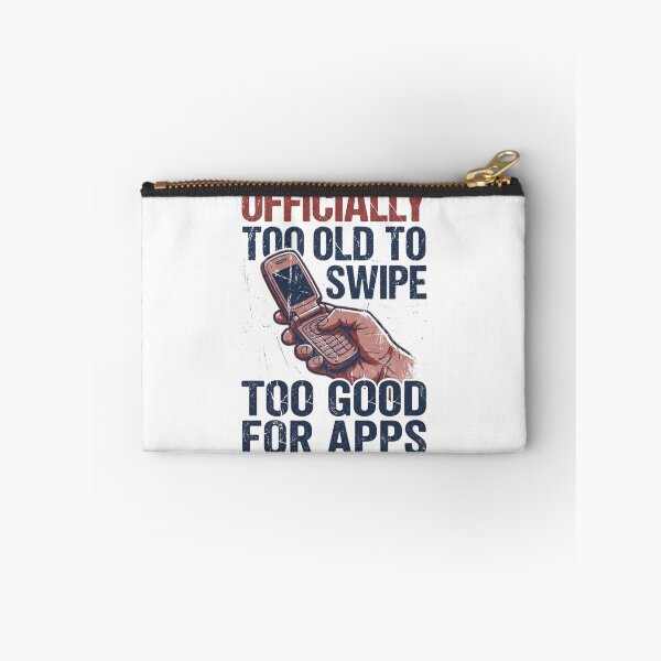 Item preview, Birthday	Officially Too Old to Swipe, Too Good for Apps designed and sold by FitEnvy.
