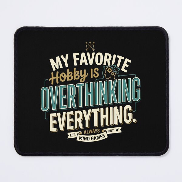 Item preview, My Favorite Hobby Is Overthinking Everything Anxiety Humor designed and sold by DuckOddity.