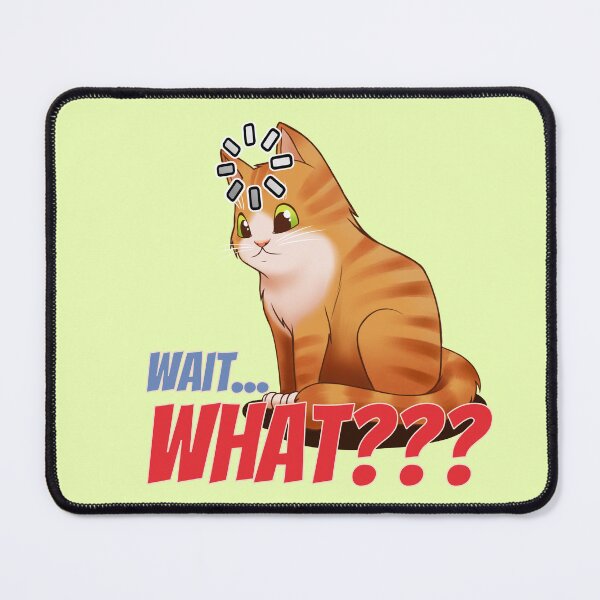 Item preview, Cat Wait, What? designed and sold by PoddighiArt.