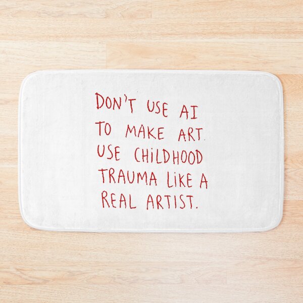 Item preview, Don’t Use AI to Make Art Use Childhood Trauma Funny Artist designed and sold by Mind-Drift.