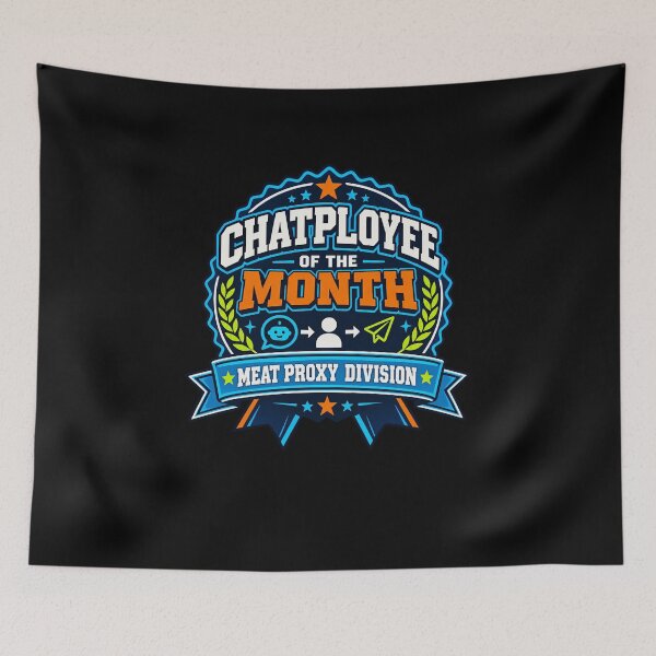 Item preview, Funny Chatployee Of Month Art designed and sold by elderberry.