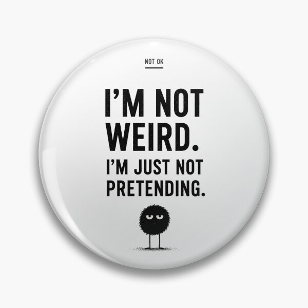 Item preview, I'm Not Weird I'm Just Not Pretending - Introvert Humor designed and sold by notokstudio.