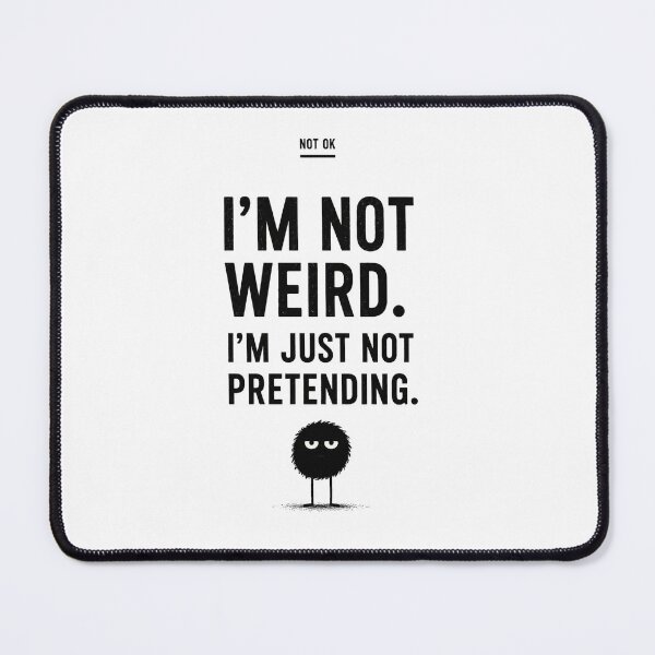 Item preview, I'm Not Weird I'm Just Not Pretending - Introvert Humor designed and sold by notokstudio.