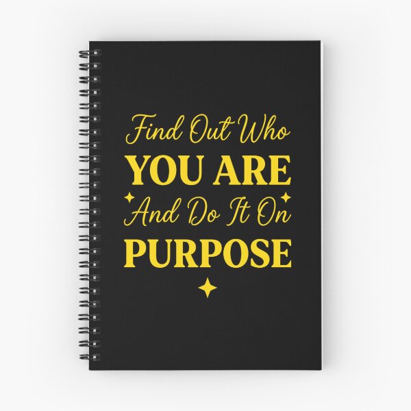 Item preview, Find Out Who You Are And Do It On Purpose, Inspirational Quote gift designed and sold by CloudyPress.