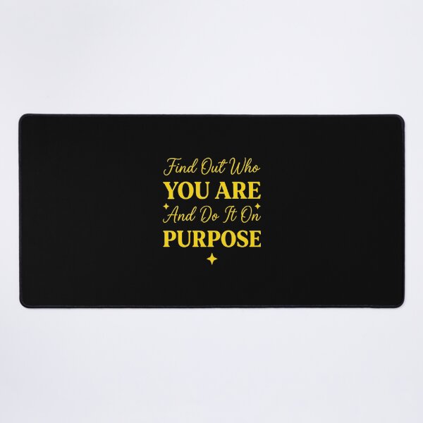 Item preview, Find Out Who You Are And Do It On Purpose, Inspirational Quote gift designed and sold by CloudyPress.