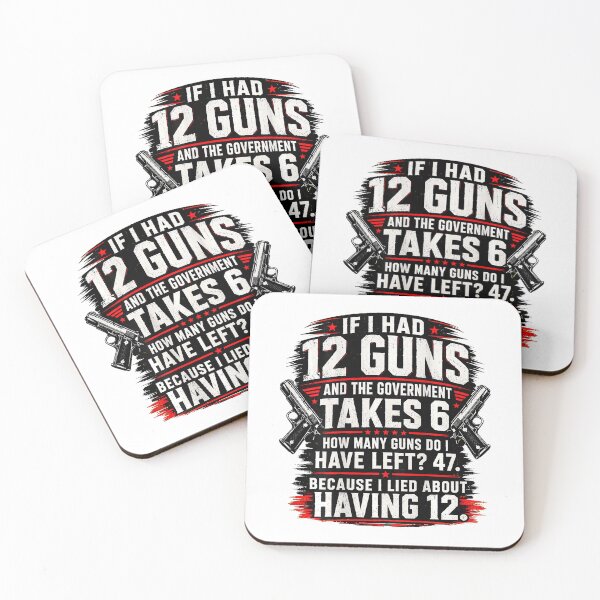 Item preview, If I Had 12 Guns Government Takes 6, I Lied About Having 12 designed and sold by Mind-Drift.