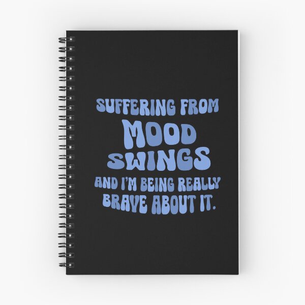 Item preview, Suffering From Mood Swings And I'm Being Brave About It designed and sold by CamilasPrints.