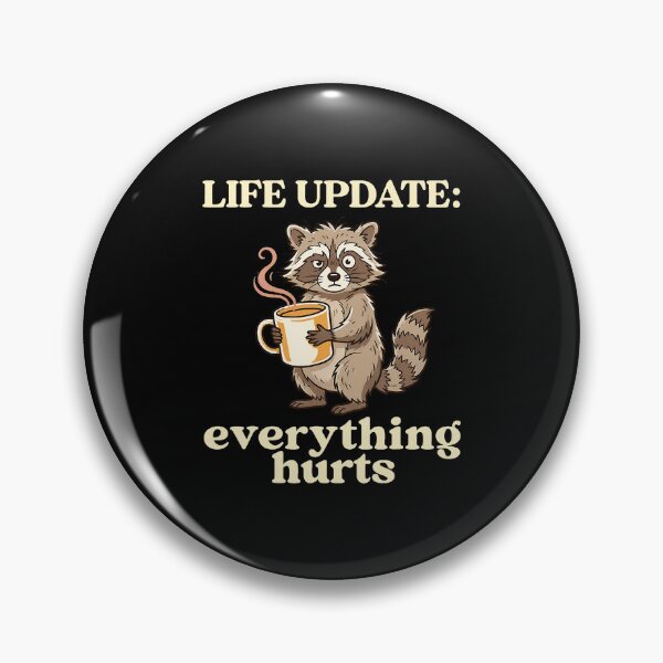 Item preview, Life Update Everything Hurts Raccoon Humor designed and sold by Mind-Drift.