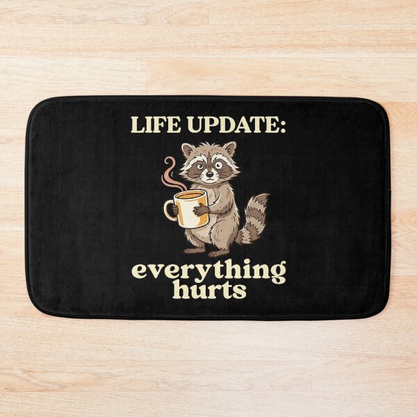 Item preview, Life Update Everything Hurts Raccoon Humor designed and sold by Mind-Drift.