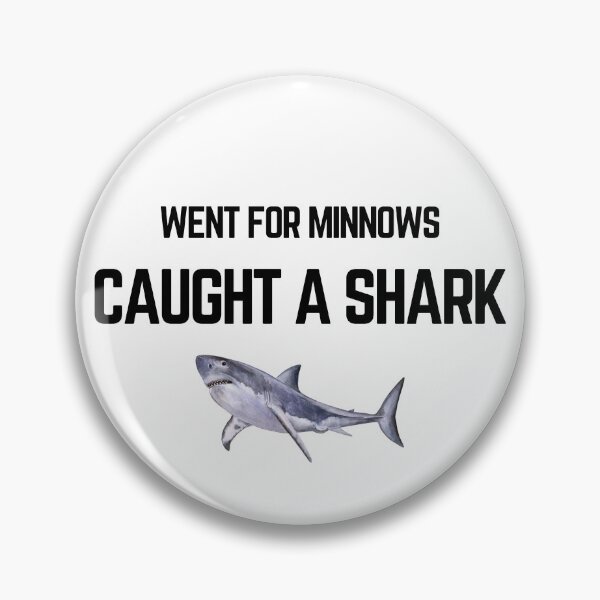 Item preview, Went For Minnows Caught A Shark Funny Ocean Quote designed and sold by LensDyn™.