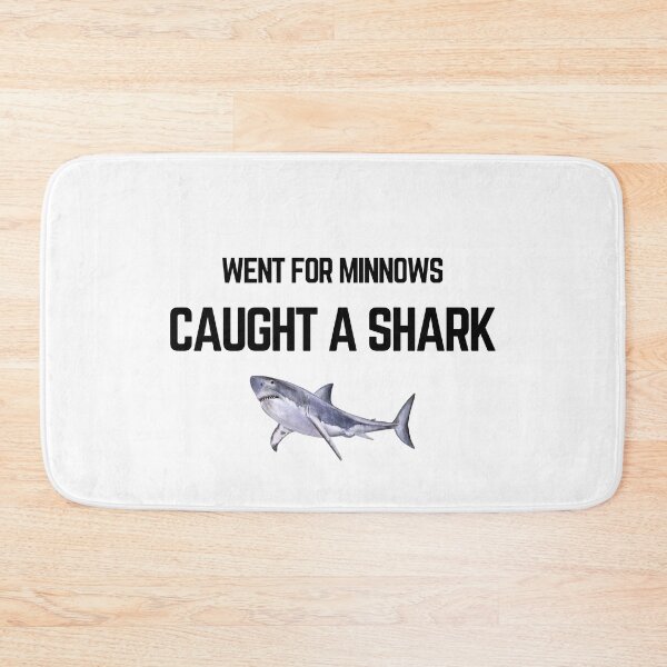 Item preview, Went For Minnows Caught A Shark Funny Ocean Quote designed and sold by LensDyn™.