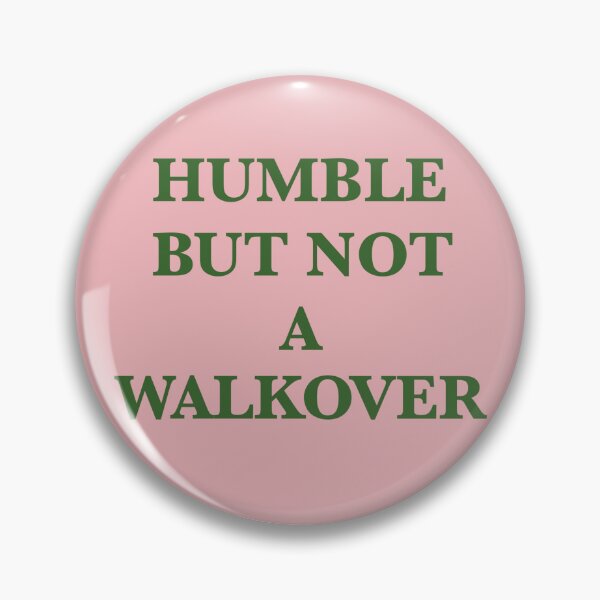 Item preview, Humble But Not A Walkover designed and sold by Shooz34.
