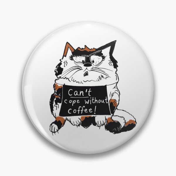 Item preview, Angry Calico cat says "Can't cope without coffee" comic designed and sold by KPlayerAdhder.