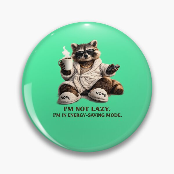 Item preview,  I'm Not Lazy Energy Saving Mode Raccoon designed and sold by Funnygiftsstudio .