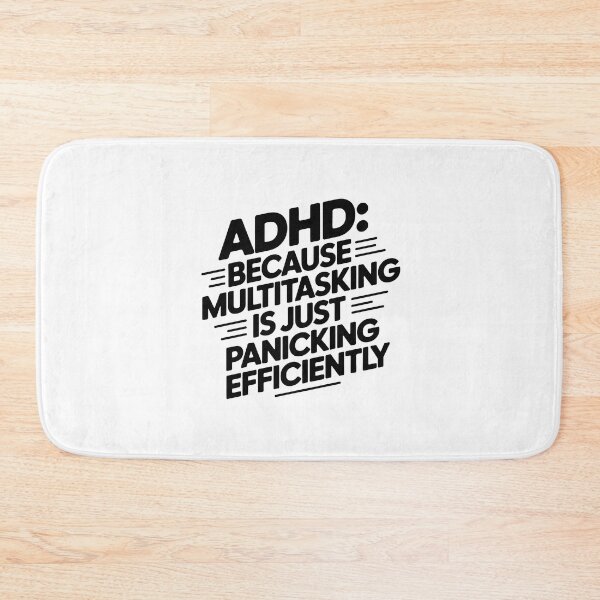 Item preview, ADHD: BECAUSE MULTITASKING IS JUST PANICKING EFFICIENTLY designed and sold by jkrphoto.