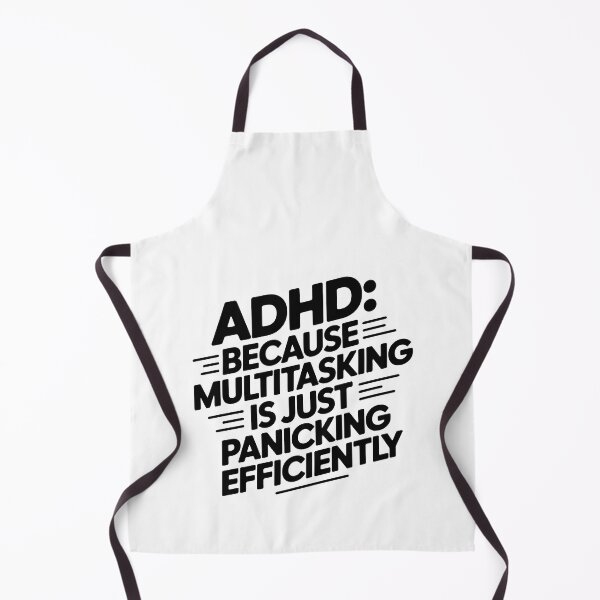 Item preview, ADHD: BECAUSE MULTITASKING IS JUST PANICKING EFFICIENTLY designed and sold by jkrphoto.