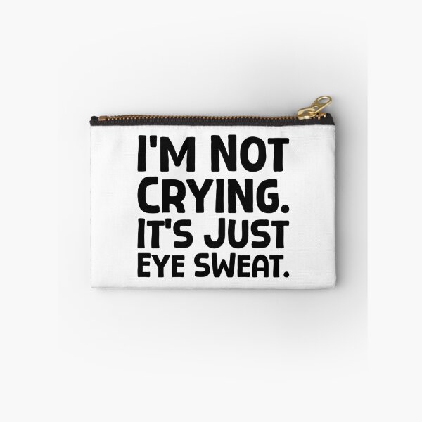 Item preview, I’m Not Crying. It’s Just Eye Sweat. - B_1 designed and sold by AhmedHelal24795.