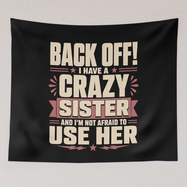 Item preview, Back Off I Have a Crazy Sister T-Shirt, Funny Sister Gift, Crazy Sister Graphic Tee, Sibling Gift for brother or sister designed and sold by Merchall  store.