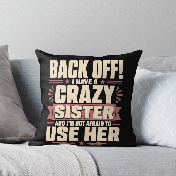 Item preview, Back Off I Have a Crazy Sister T-Shirt, Funny Sister Gift, Crazy Sister Graphic Tee, Sibling Gift for brother or sister designed and sold by Merchall  store.