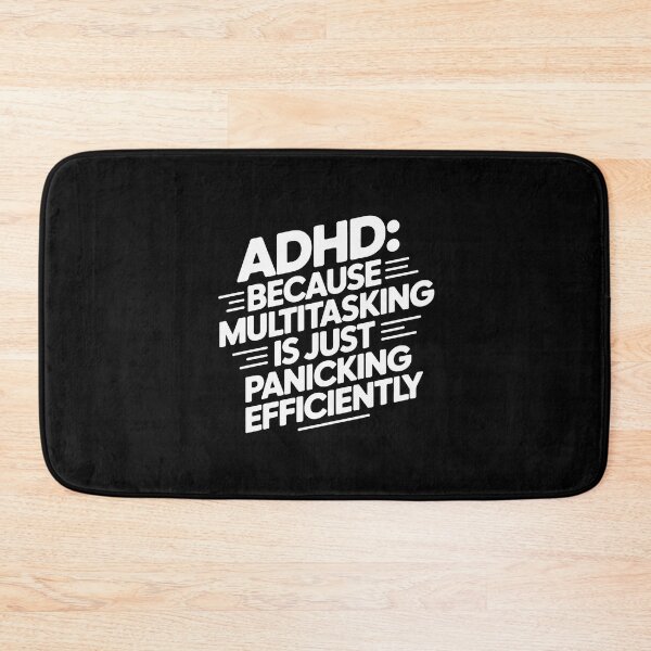 Item preview, ADHD: BECAUSE MULTITASKING IS JUST PANICKING EFFICIENTLY designed and sold by jkrphoto.
