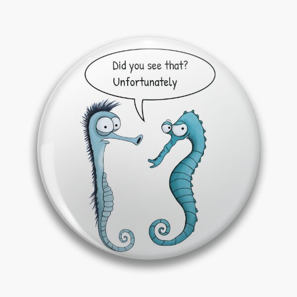 Item preview, Funny Two Seahorses Conversation – Did You See That? Unfortunately. designed and sold by FMproject.
