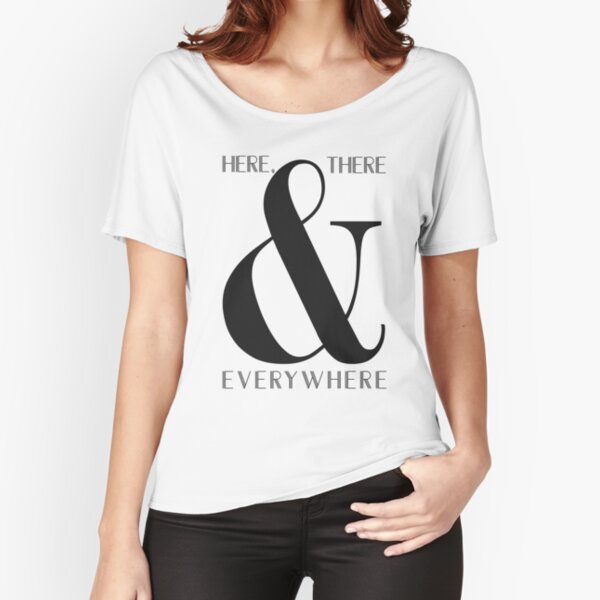 Here There &amp; Everywhere Relaxed Fit T-Shirt