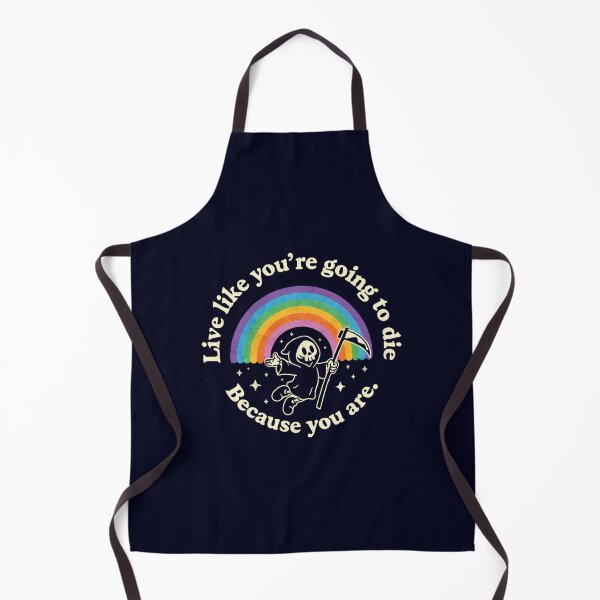 Item preview, Live Like You're Going to Die Because You Are designed and sold by andromeda-redd.