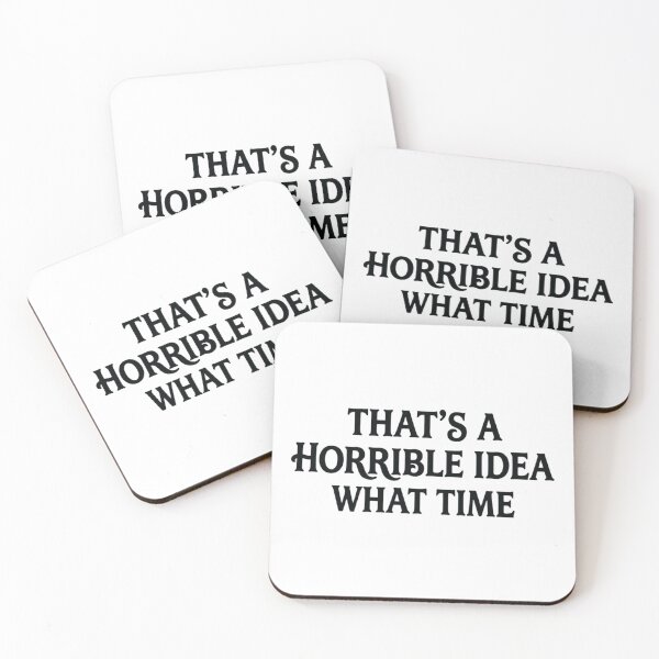 Item preview, That's A Horrible Idea What Time, Sarcastic, Gift For BFF, Funny  designed and sold by CloudyPress.