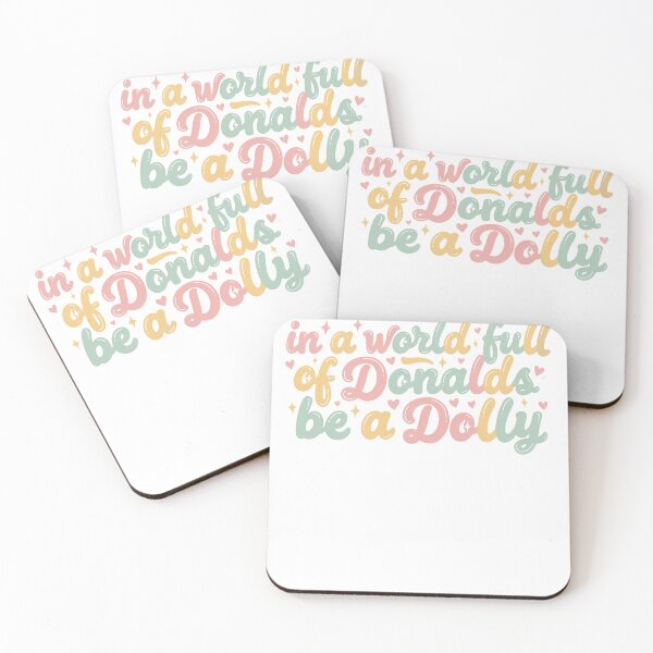 Item preview, In a World Full of Donalds Be a Dolly designed and sold by BatShirtsCrazy.