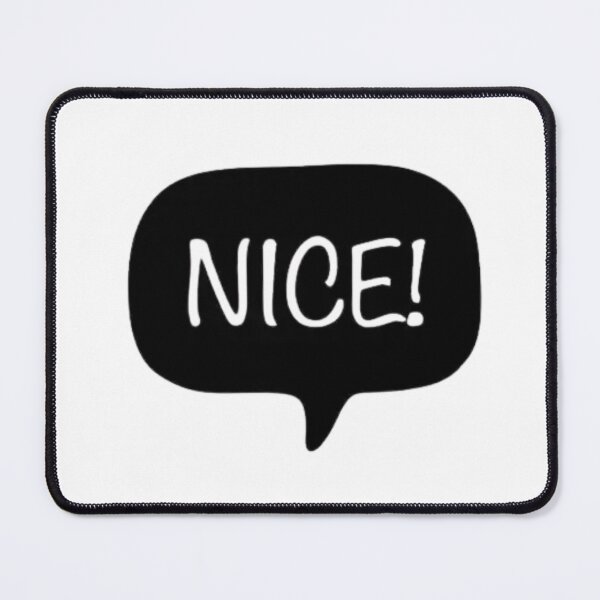 Item preview, NICE! Funny Minimalist Speech Bubble Quote Design – Simple Positive Typography designed and sold by Charonde.