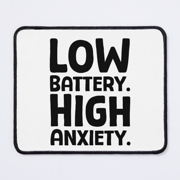 Item preview, Low Battery. High Anxiety. - B_1 designed and sold by AhmedHelal24795.