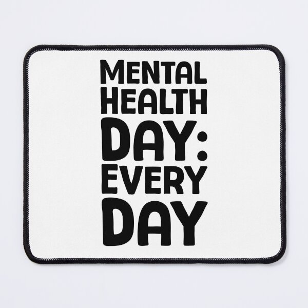 Item preview, Mental Health Day Every Day - B_1 designed and sold by AhmedHelal24795.