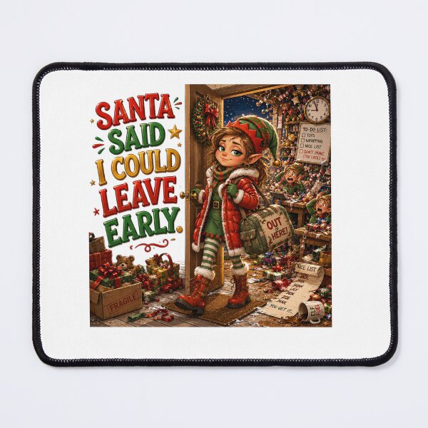 Item preview, Santa Said I Could Leave Early | Funny Christmas Elf designed and sold by MotylekAnia.