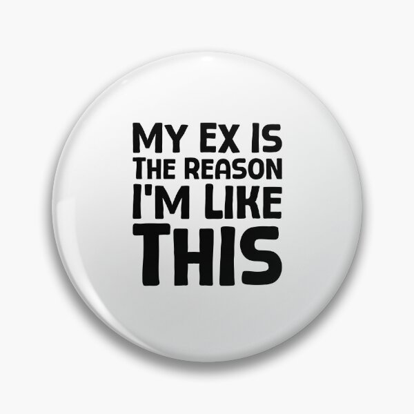 Item preview, My Ex Is The Reason I’m Like This - B_1 designed and sold by AhmedHelal24795.