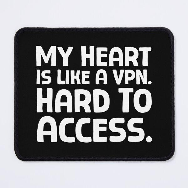 Item preview, My Heart Is Like A VPN. Hard To Access. - W_1 designed and sold by AhmedHelal24795.