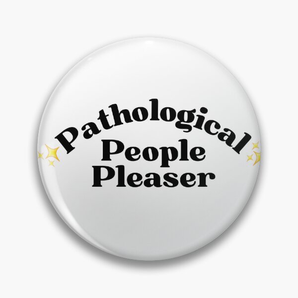 Item preview, Pathological People Pleaser designed and sold by becca21.