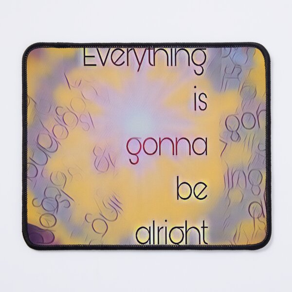 Item preview, Motivation stuff , Everything is gonna be alright design designed and sold by KRiMi1210.
