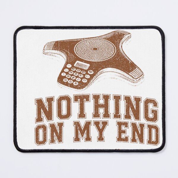 Item preview, Nothing On My End designed and sold by justcoffeepls.