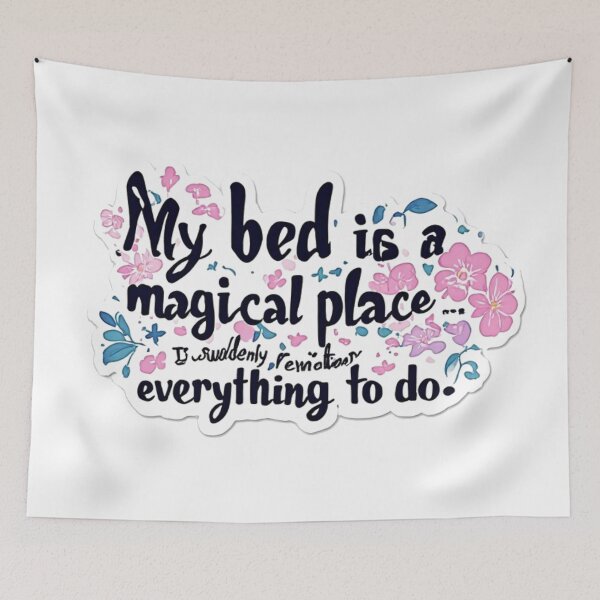 Item preview, My Bed Is A Magical Place Funny Quote designed and sold by YAM716.