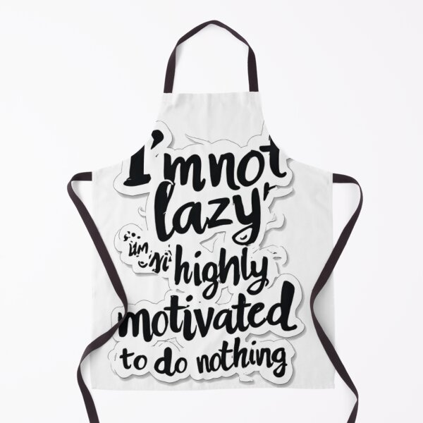 Item preview, I'm Not Lazy Highly Motivated To Do Nothing designed and sold by YAM716.