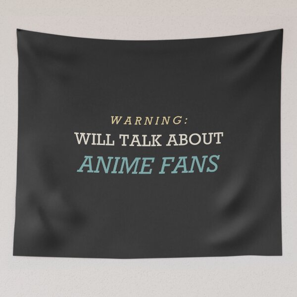 Item preview, Warning: Will Talk About Anime Fans - Anime Fan designed and sold by RetroThreadWorks.