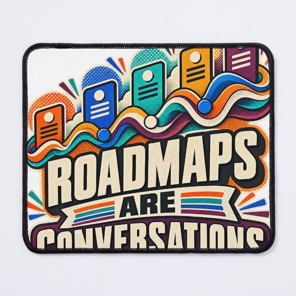 Item preview, Roadmaps Are Conversations Product Strategy designed and sold by Shope Buzz.