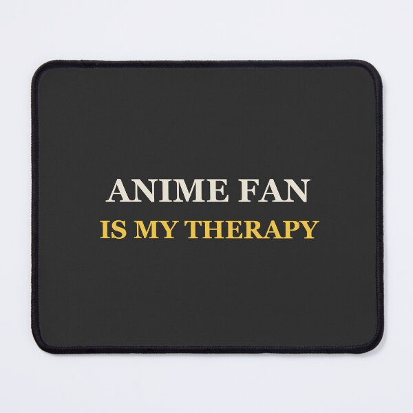 Item preview, Anime Fan Is My Therapy - Anime Fan designed and sold by RetroThreadWorks.