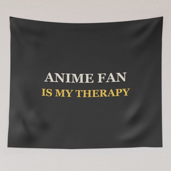 Item preview, Anime Fan Is My Therapy - Anime Fan designed and sold by RetroThreadWorks.