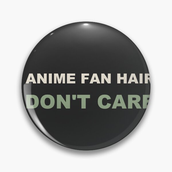Item preview, Anime Fan Hair Don't Care - Anime Fan designed and sold by RetroThreadWorks.