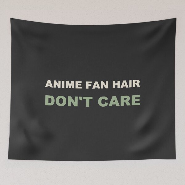 Item preview, Anime Fan Hair Don't Care - Anime Fan designed and sold by RetroThreadWorks.